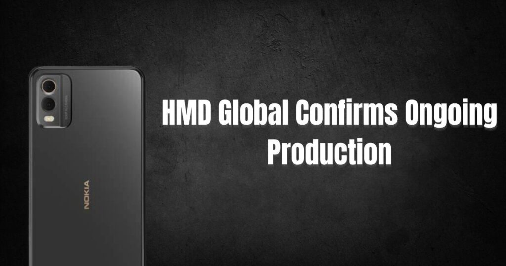 HMD Global Confirms Ongoing Production | CloudWatt