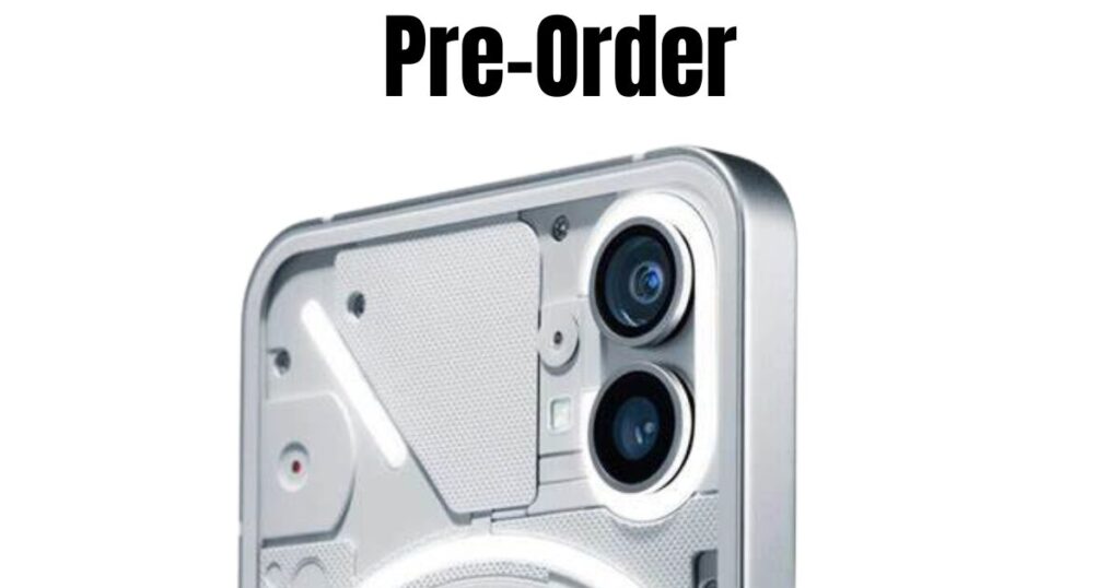 Nothing Phone (2a) Now Available for Pre-Order | CloudWatt