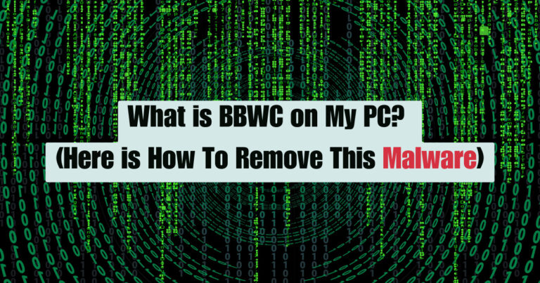 What is BBWC on My PC? (Here is How To Remove This Malware)